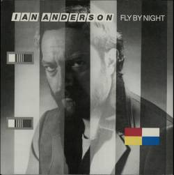 Ian Anderson : Fly by Night